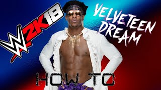 WWE 2K18 How To Make Velveteen Dream XB1/PS4/PC/SWITCH