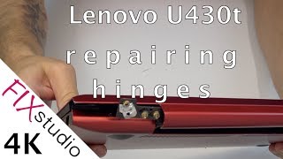 Lenovo U430t - repairing hinges [4K]