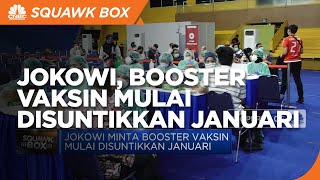 Jokowi Minta Booster Vaksin Mulai Disuntikkan Januari