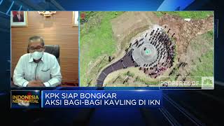 KPK Siap Bongkar Dugaan Aksi Bagi-bagi Kavling di IKN Nusantara