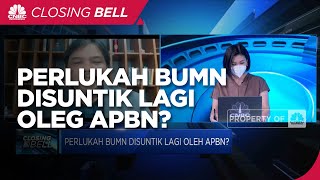 Perlukah BUMN Disuntik Lagi Oleh APBN? Ini Kata Pengamat