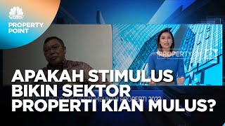 Ada Stimulus, Apakah Kinerja Sektor Properti Kian Mulus?