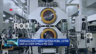 Pembangunan Pabrik Baterai Mobil Listrik Dari LG Chem Dimulai Mei 2022