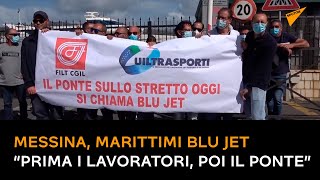 Messina, marittimi Blu Jet “Prima i lavoratori, poi il Ponte”
