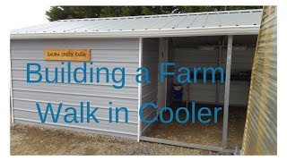 Starting the Farm: Walk in cooler build part 1
