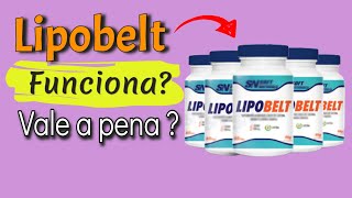 Lipobelt! Lipobelt Funciona? Lipobelt Vale a Pena? Lipobelt Onde Comprar?