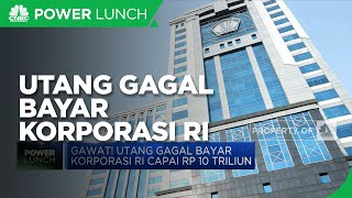 Utang Gagal Bayar Korporasi Indonesia Capai Rp 10 T Hingga PDB Malaysia & Filipina Menyusut