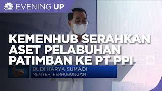 Kemenhub Serahkan Aset Pelabuhan Patimban Ke PT PPI