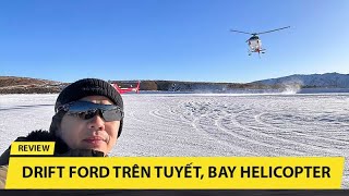 Trải nghiệm đầy kỳ thú: Drift xe Ford trên tuyết, ngắm Queenstown từ trên cao