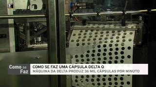 Como Se Faz - Cápsula Delta Q