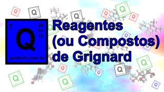 Reagentes (ou Compostos) de Grignard