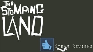 The Stomping Land Steam Reviews 10/10