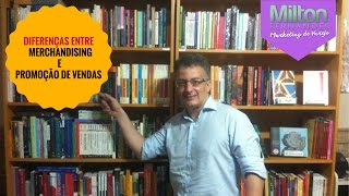 Diferenças Entre Merchandising e Promoção de Vendas | Milton Fernandes