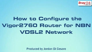 How to Configure the Vigor 2760 Router  for NBN VDSL Network