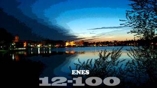 Enes - 12-100