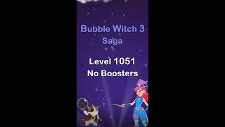 Bubble Witch 3 Saga Level 1051 ~ No Boosters