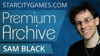 StarCityGames Premium Archive 9/12/14 - Sam Black Junk Sisters Round 2 [Magic: the Gathering]