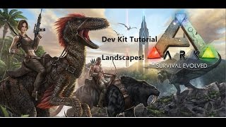 Beginners ARK DEV KIT Tutorial! Ep1 Landscapes!