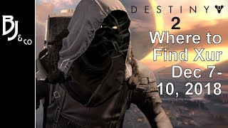 Destiny 2 - Where to Find Xur - Dec 7 -10, 2018