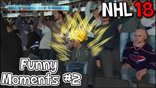 NHL 18 FUNNY MOMENTS #2!!!