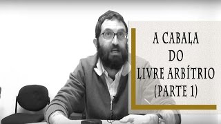 A Cabala do Livre Arbítrio - pt. 1 - Rabino Dudu