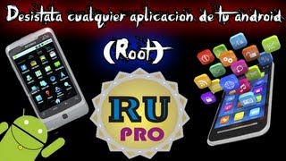 Como desistalar cualquier app de tu celular android (root)