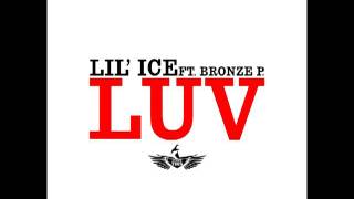 Lil' Ice - Luv feat. Bronze P.