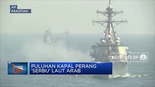 Puluhan Kapal Perang 'Serbu' Laut Arab