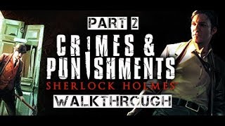Sherlock Holmes: Crimes and Punishments - Walkthrough Part 2 (no commentary)