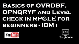 Basics of OVRDBF, OPNQRYF & Level check error in RPGLE