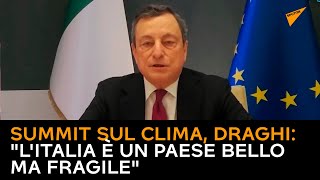 Summit sul clima, Draghi: "l'Italia è un Paese bello ma fragile"