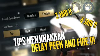 PEEK & FIRE DELAY ?? MAMPIR SINI !! TIPS MENGATASI DELAY PEEK AND FIRE UNTUK PLAYER 3-4 JARI