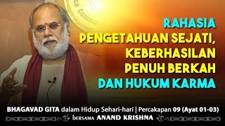 Bhagavad Gita 09.01-03: Rahasia Pengetahuan Sejati, Keberhasilan penuh Berkah dan Hukum Karma