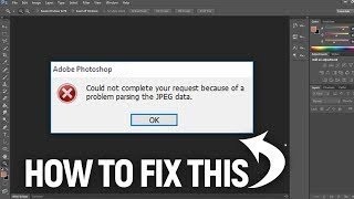Could Not Complete Your Request Because a SOFN DQT or DHT JPEG SOS Market on Photoshop