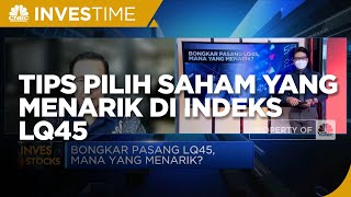 Tips Pilih Saham Yang Menarik di Indeks LQ45