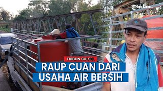 Warga Sinjai Raup Rupiah dari Usaha Air Bersih di Tengah Kemarau