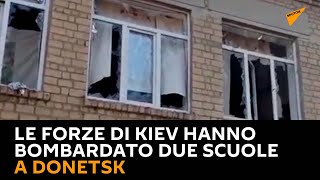 Le forze di Kiev hanno bombardato due scuole a Donetsk