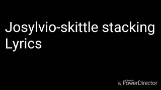 Josylvio skittle stacking lyrics