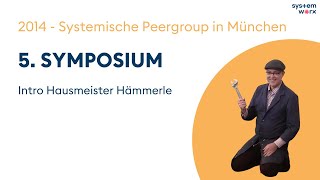 5. Symposium der systemischen Peergroup München 2014 IntroHausmeister Hämmerle