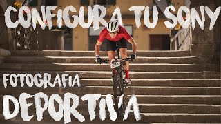 ??‍♀️ CONFIGURACIÓN de tu Sony para FOTOGRAFÍA DEPORTIVA