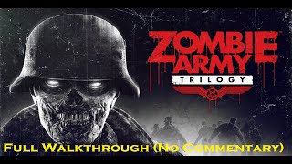 Zombie Army Trilogy Full Walkthrough (No Commentary)