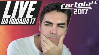 LIVE CARTOLA FC 2017 - DICAS RODADA 17 - ULTIMAS NOTICIAS