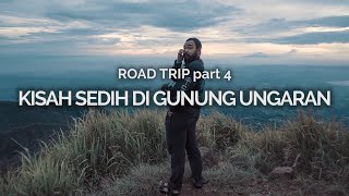 Road Trip 4: Kisah Sedih di Gunung Ungaran