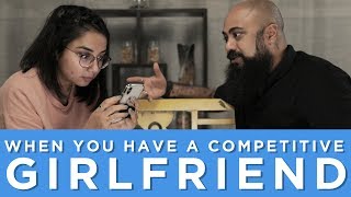 When You Have A Competitive Girlfriend | MostlySane