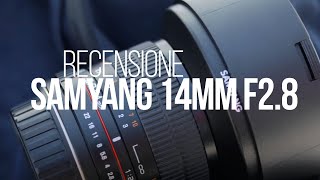 Samyang 14mm f/2.8 recensione: eccellente grandangolo economico (4K)