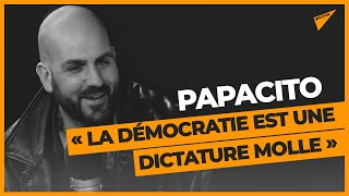 Papacito: «La démocratie est une dictature molle perverse car elle donne l’illusion de la liberté»
