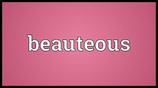 Beauteous Meaning