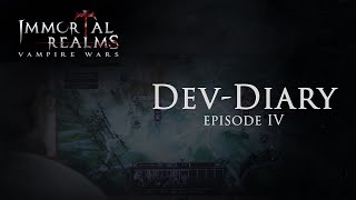 Immortal Realms: Vampire Wars - Dev-Diary Ep. 4 (UK)