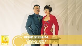 Abdullah Chik & Noraniza Idris - Hidup Bersama