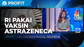 Tak Ada Efek Samping Berat, RI Lanjut Pakai Vaksin AstraZeneca